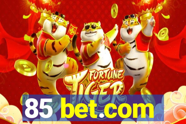 85 bet.com